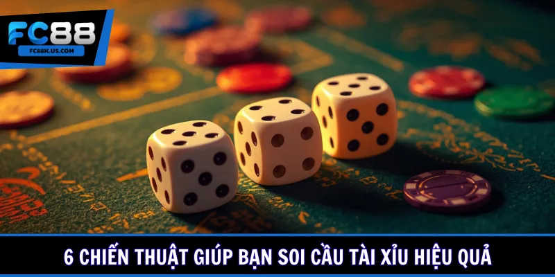 6 chiến thuật giúp bạn soi cầu tài xỉu hiệu quả