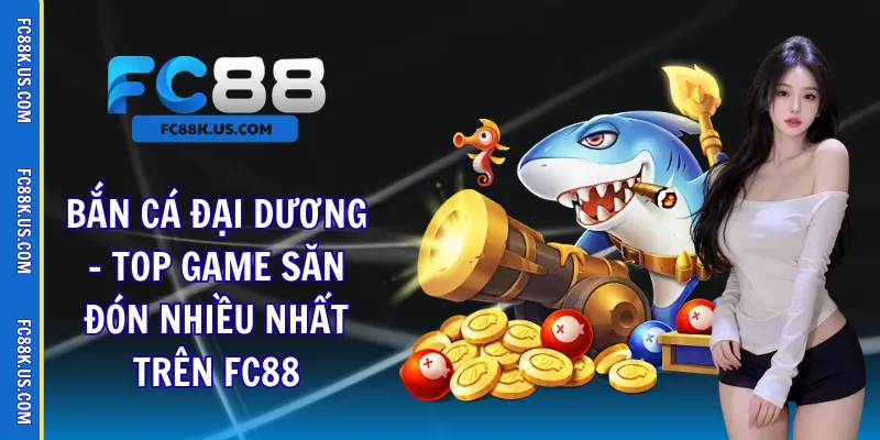 bắn cá đại dương