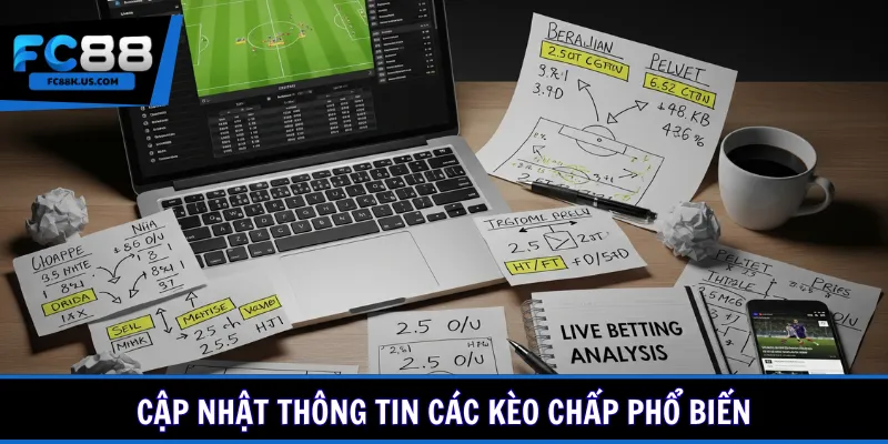 Cập nhật thông tin các kèo chấp phổ biến