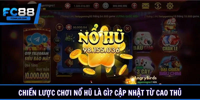 Chiến lược chơi nổ hũ là gì? Cập nhật từ cao thủ