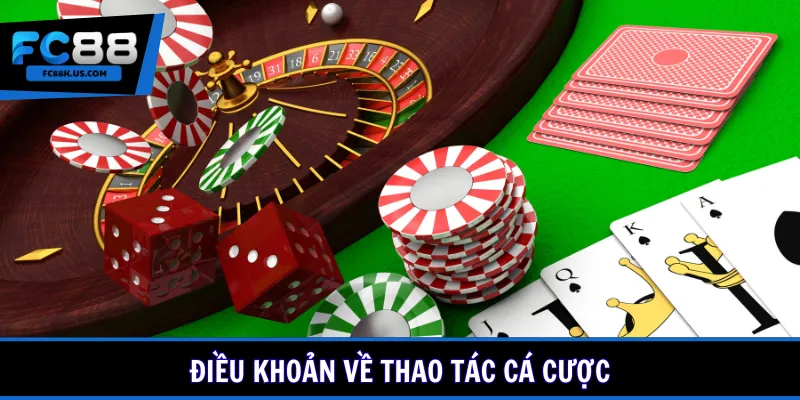 Điều khoản về thao tác cá cược