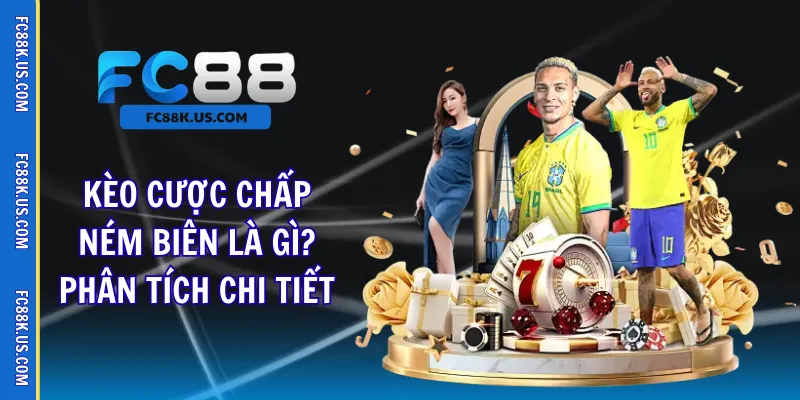 Kèo cược chấp ném biên là gì