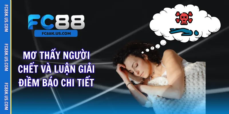 mơ thấy người chết