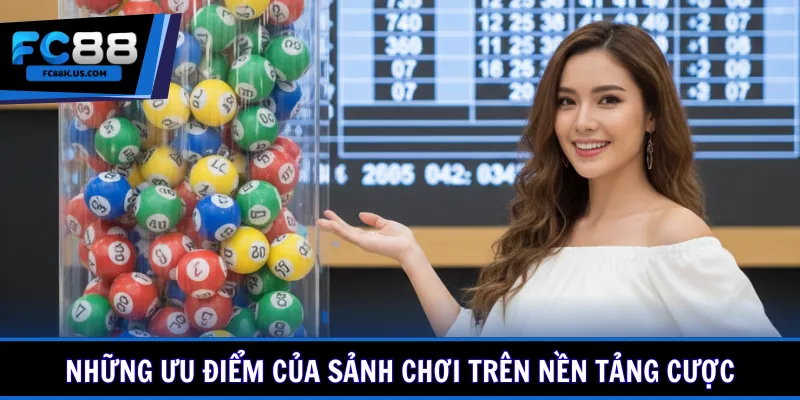 Những ưu điểm của sảnh chơi trên nền tảng cược