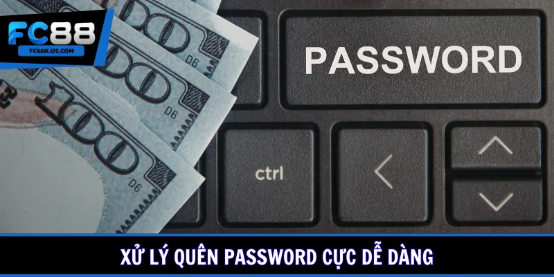 Xử lý quên password cực dễ dàng
